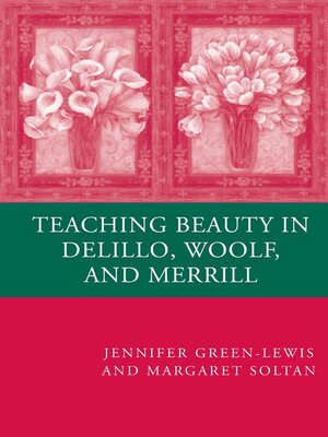 cover image of Teaching Beauty in DeLillo, Woolf, and Merrill